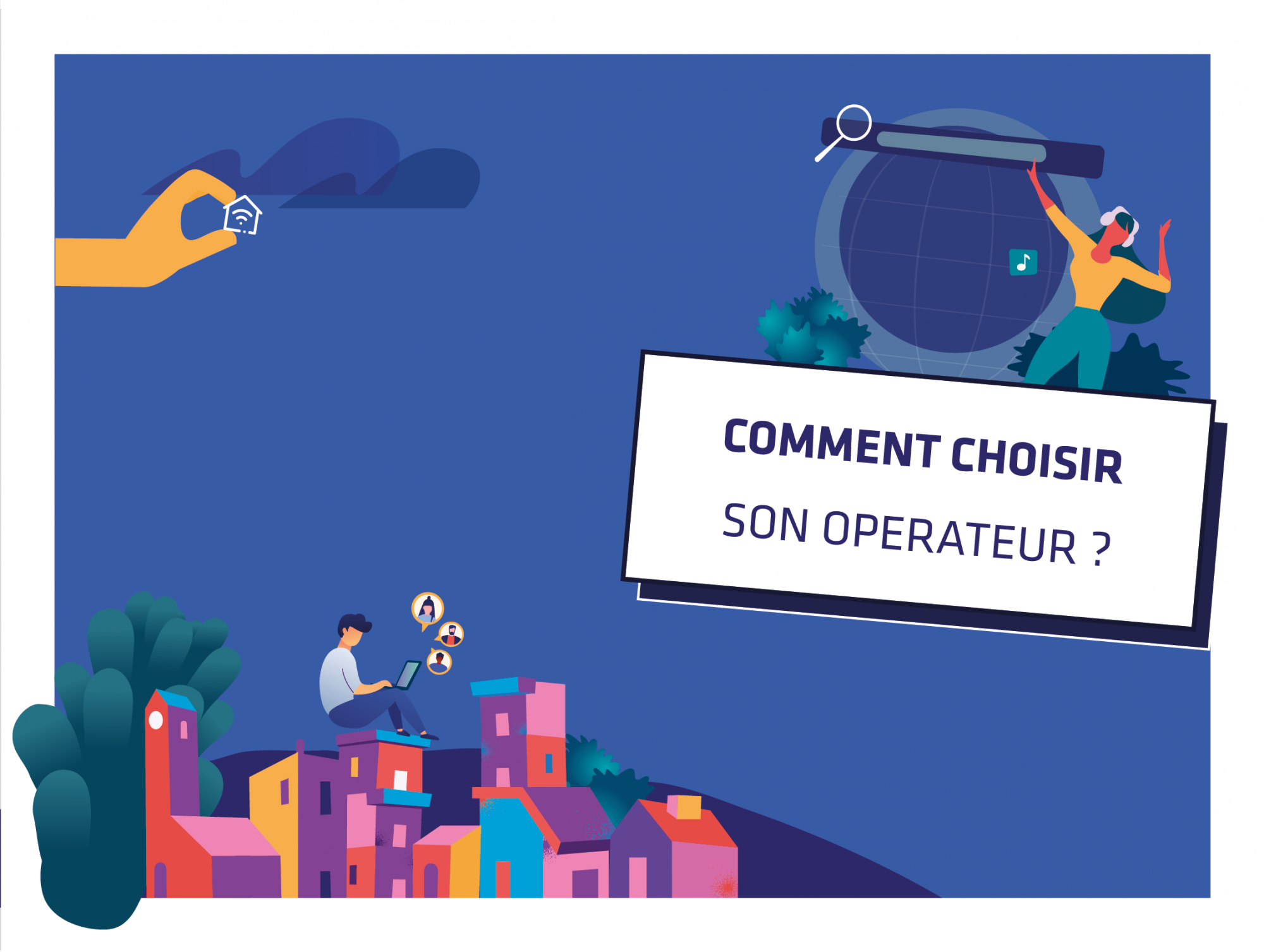 Comment choisir son opérateur ?
