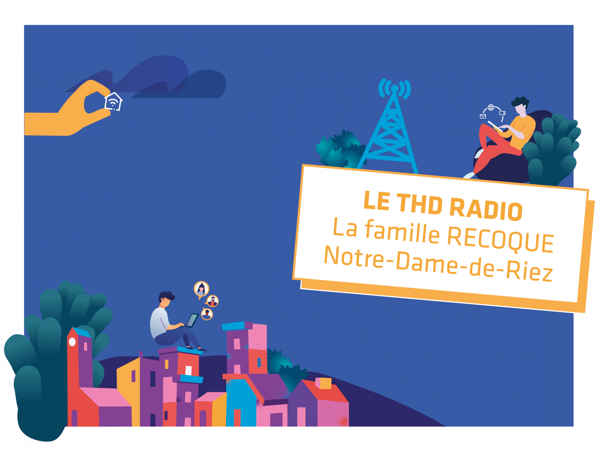 Le Très Haut Débit Radio... expliqué par la famille Recoque (Notre-Dame-de-Riez)